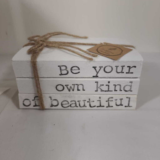 BE YOUR OWN KIND OF BEAUTIFUL