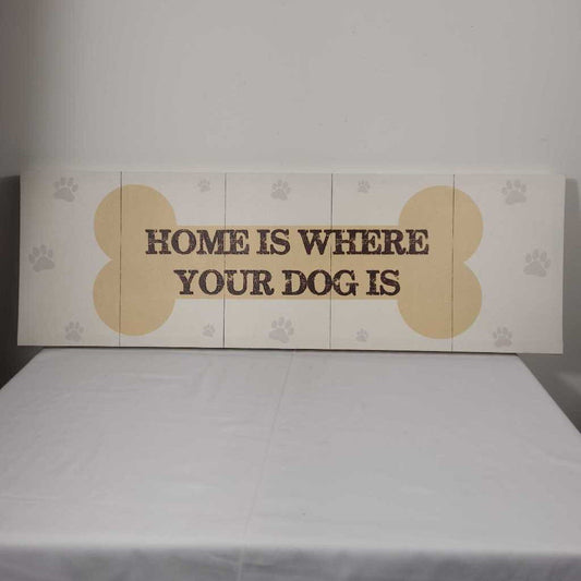 HOME IS WHERE YOUR DOG IS