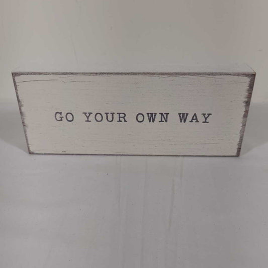 GO YOUR OWN WAY WOOD SIGN