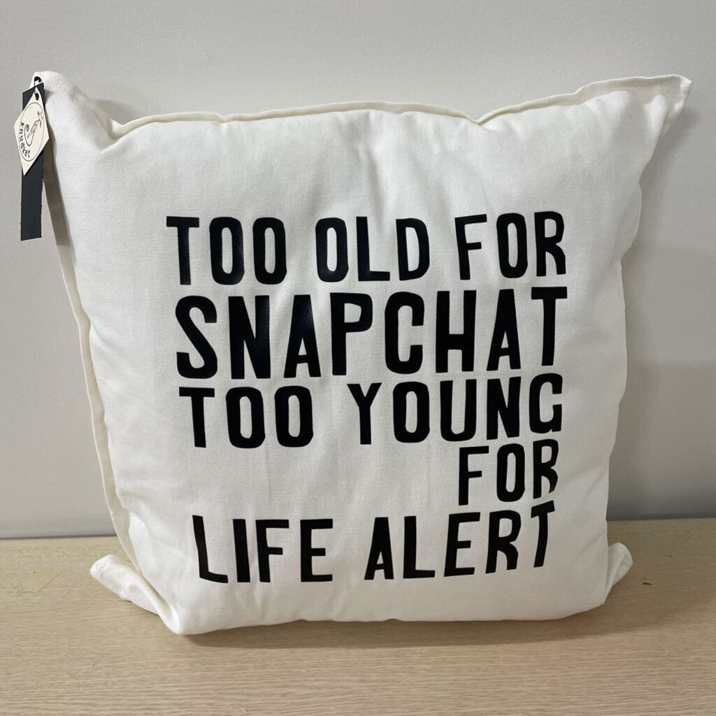 PILLOW, TOO OLD FOR SNAPCHAT